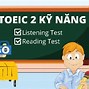 Thi Toeic Gồm Kỹ Năng Gì